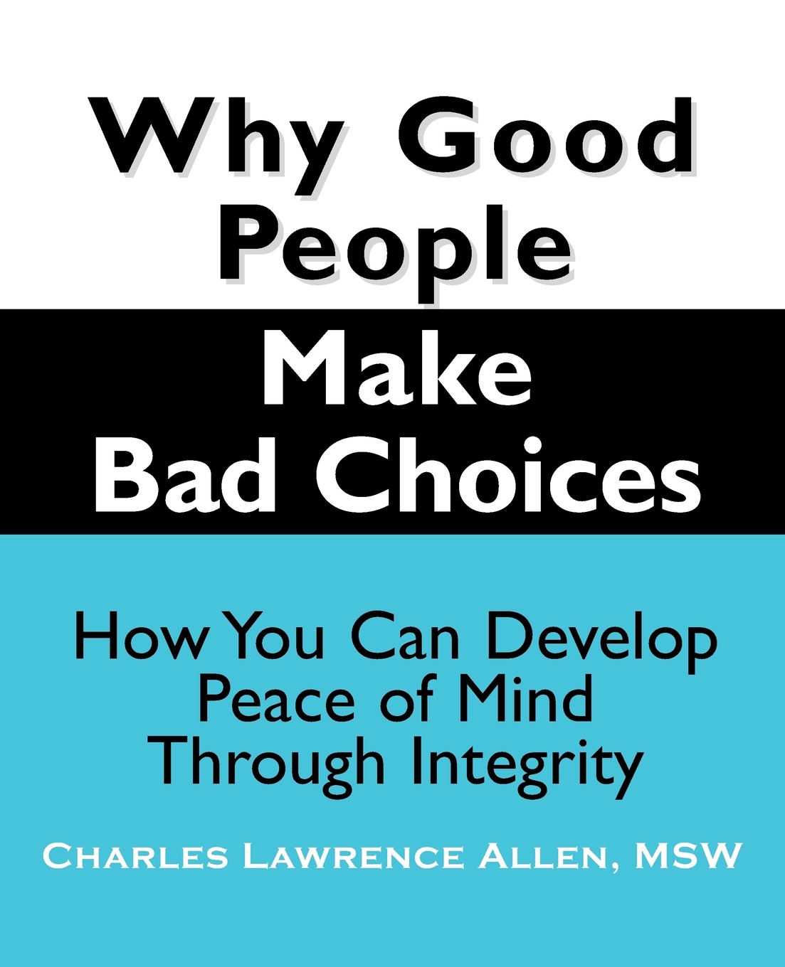 

Why Good People Make Bad Choices