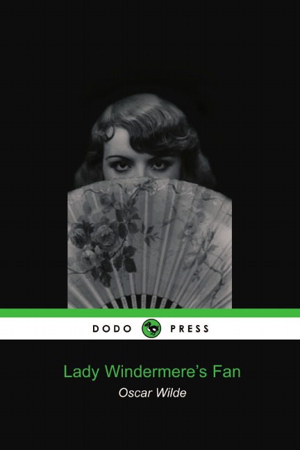 

Lady Windermere's Fan (Dodo Press)