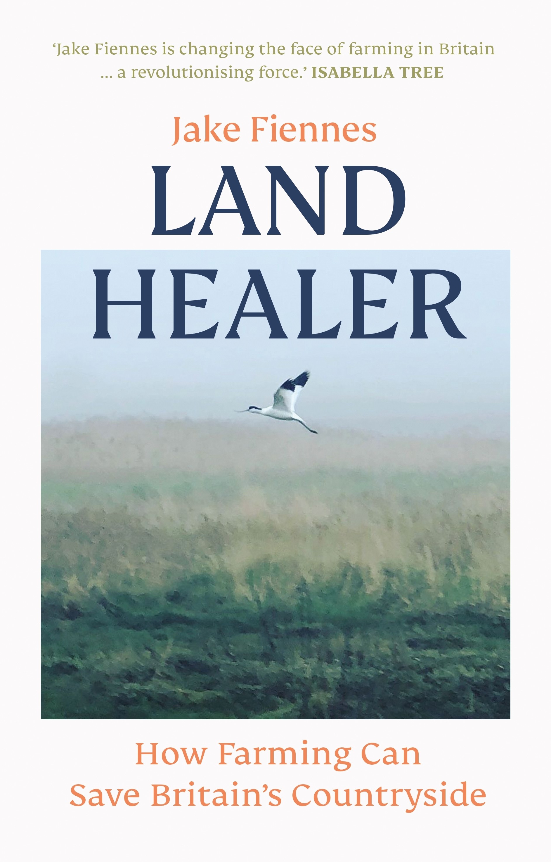 

Land Healer How Farming Can Save Britain's Countryside