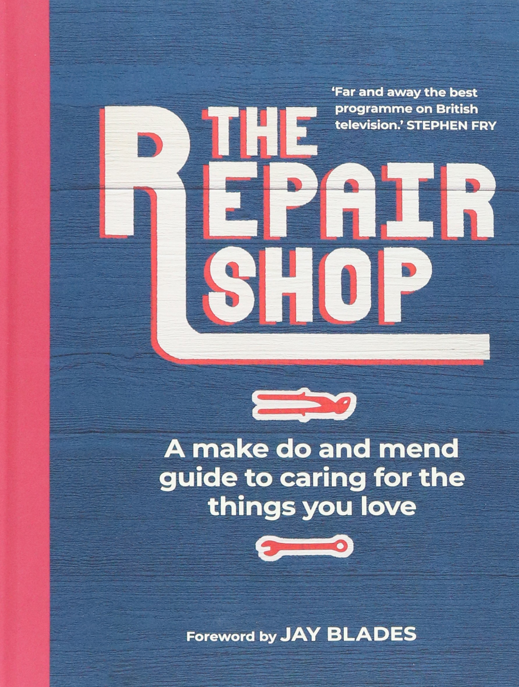 

The Repair Shop A Make Do and Mend Handbook