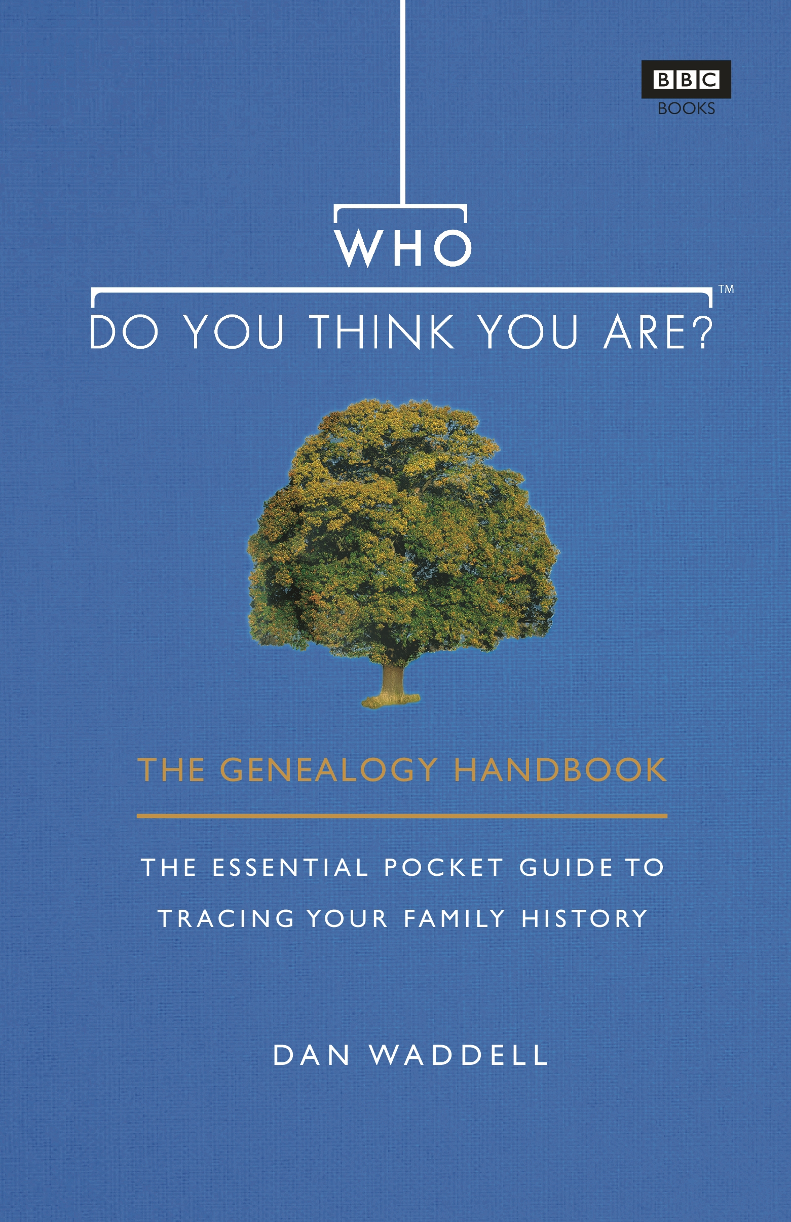 

Who Do You Think You Are The Genealogy Handbook