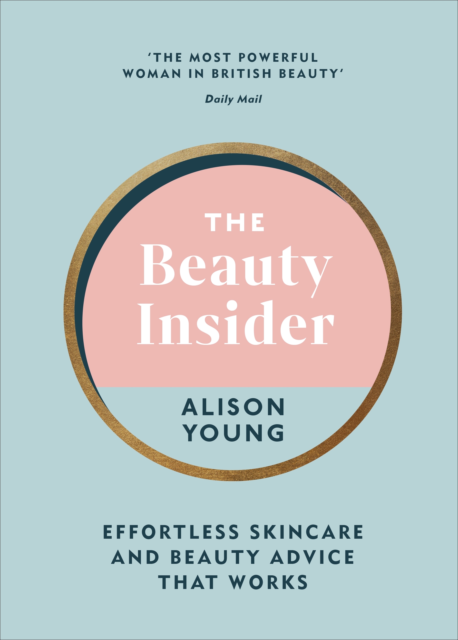 

The Beauty Insider Effortless Skincare and Beauty Advice that Works