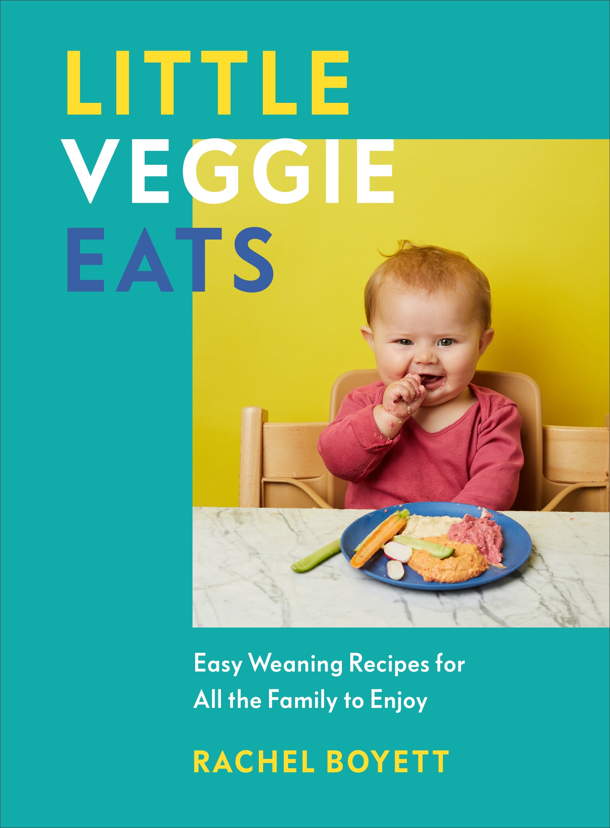 

Little Veggie Eats Easy Weaning Recipes for All the Family to Enjoy