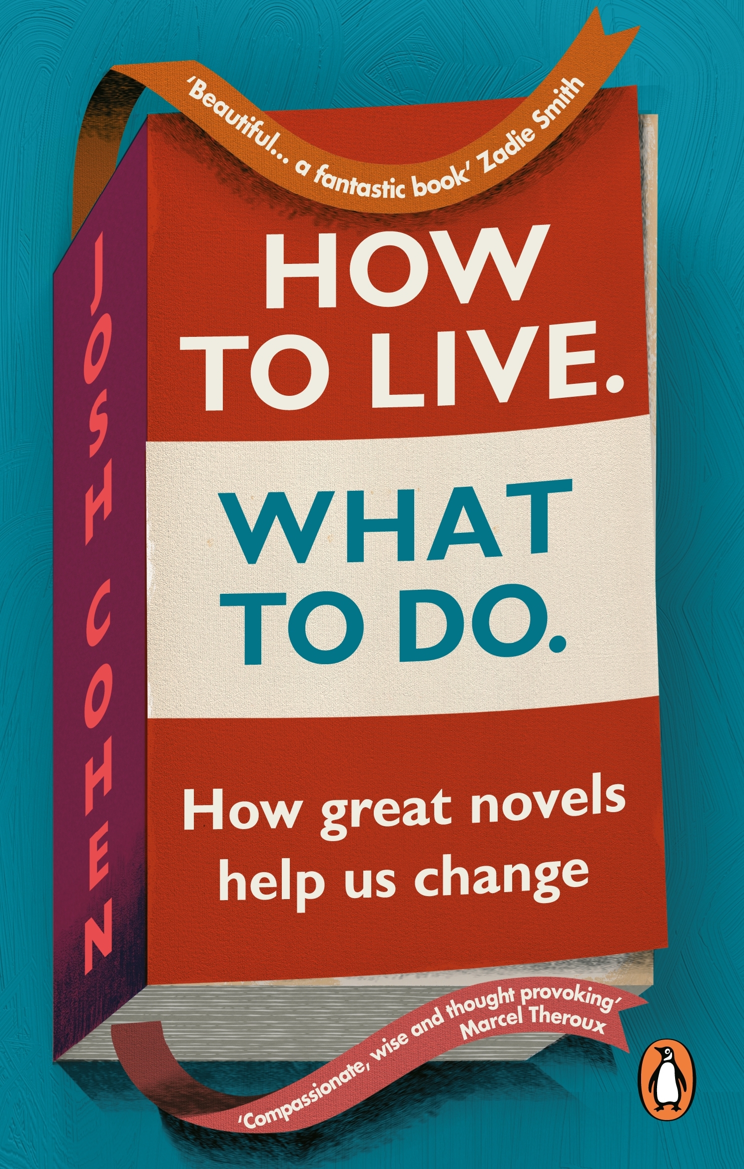 

How to Live What To Do How great novels help us change