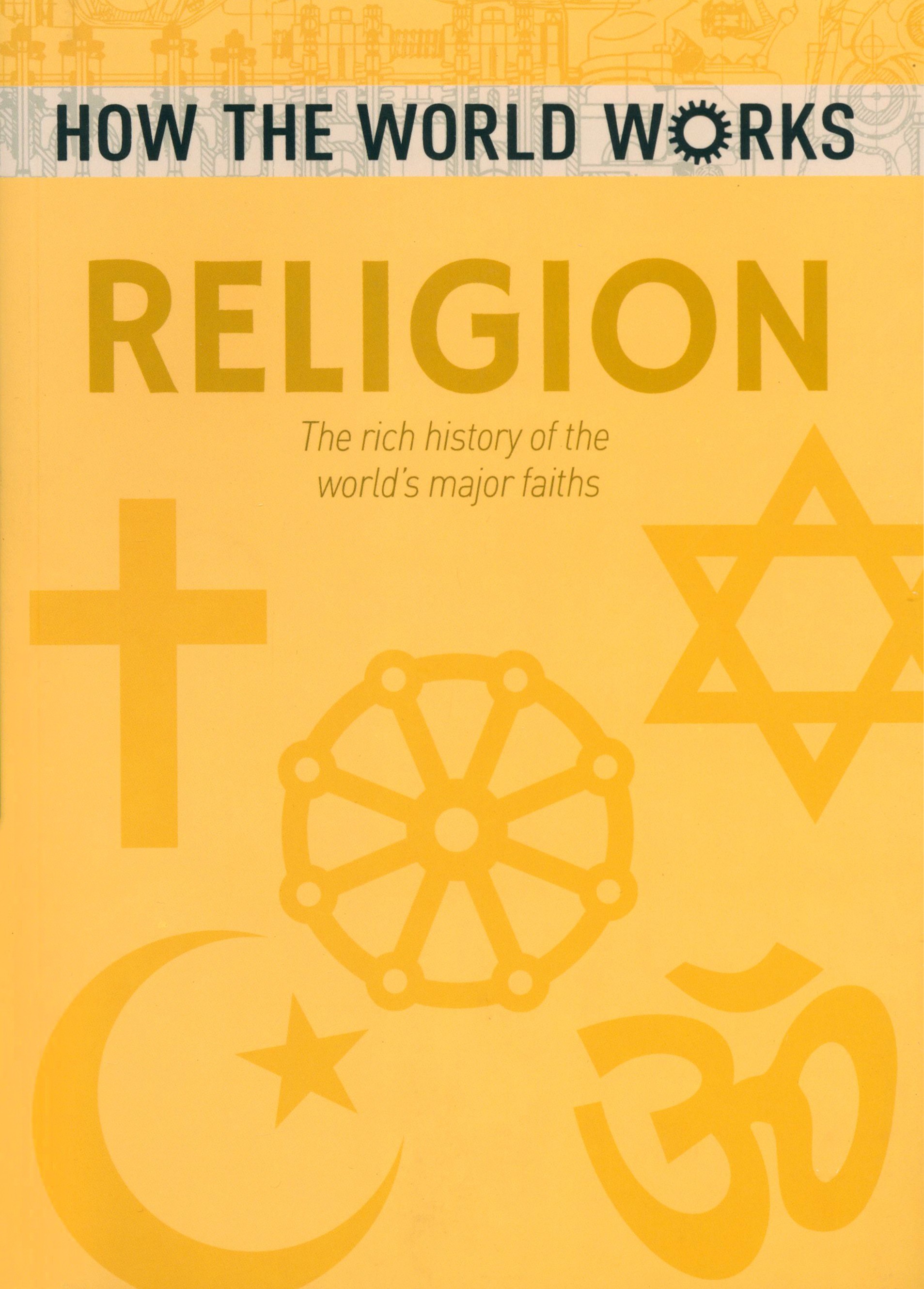 

Religion The rich history of the world's major faiths