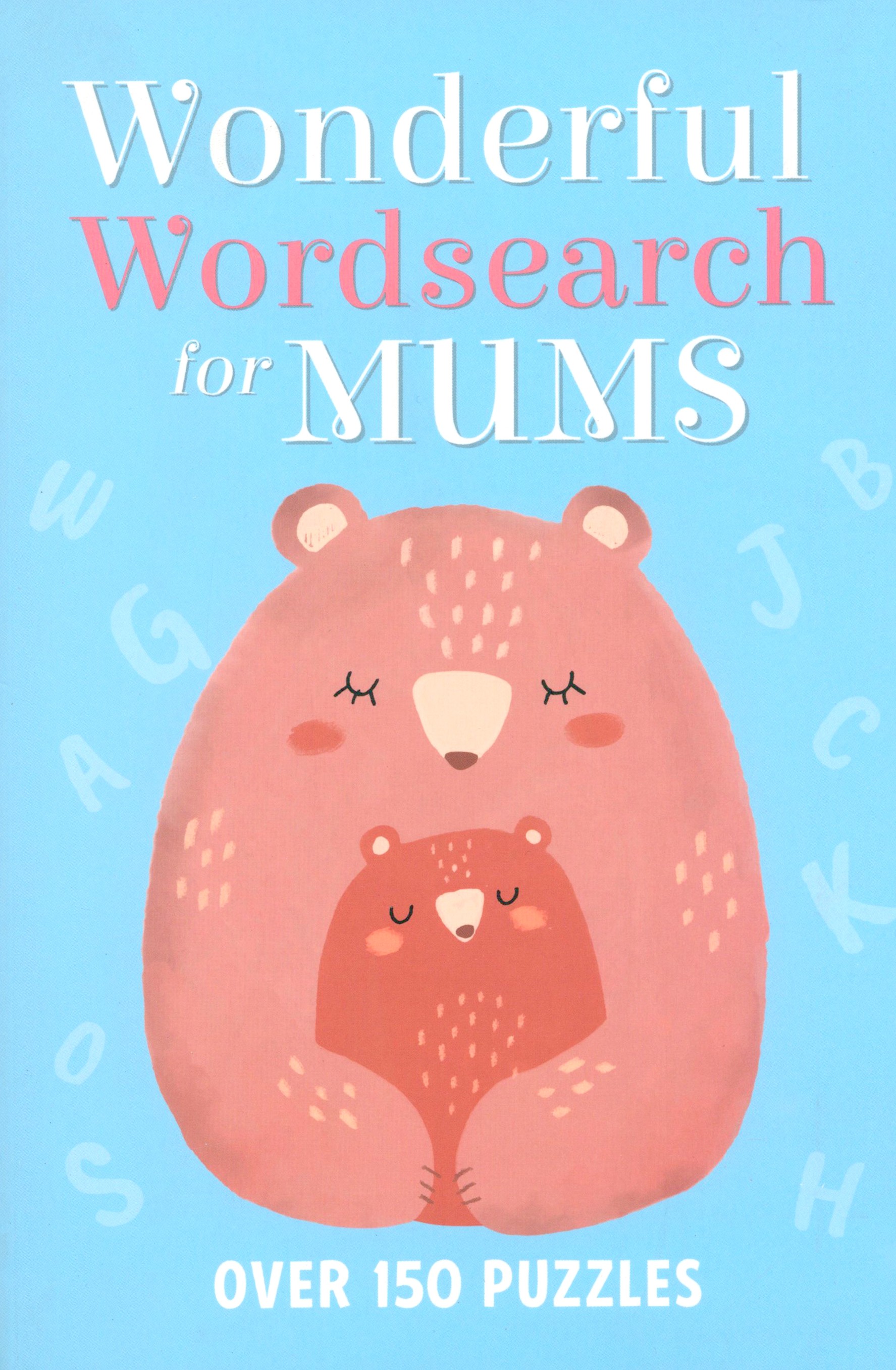 

Wonderful Wordsearch for Mums Over 150 Puzzles