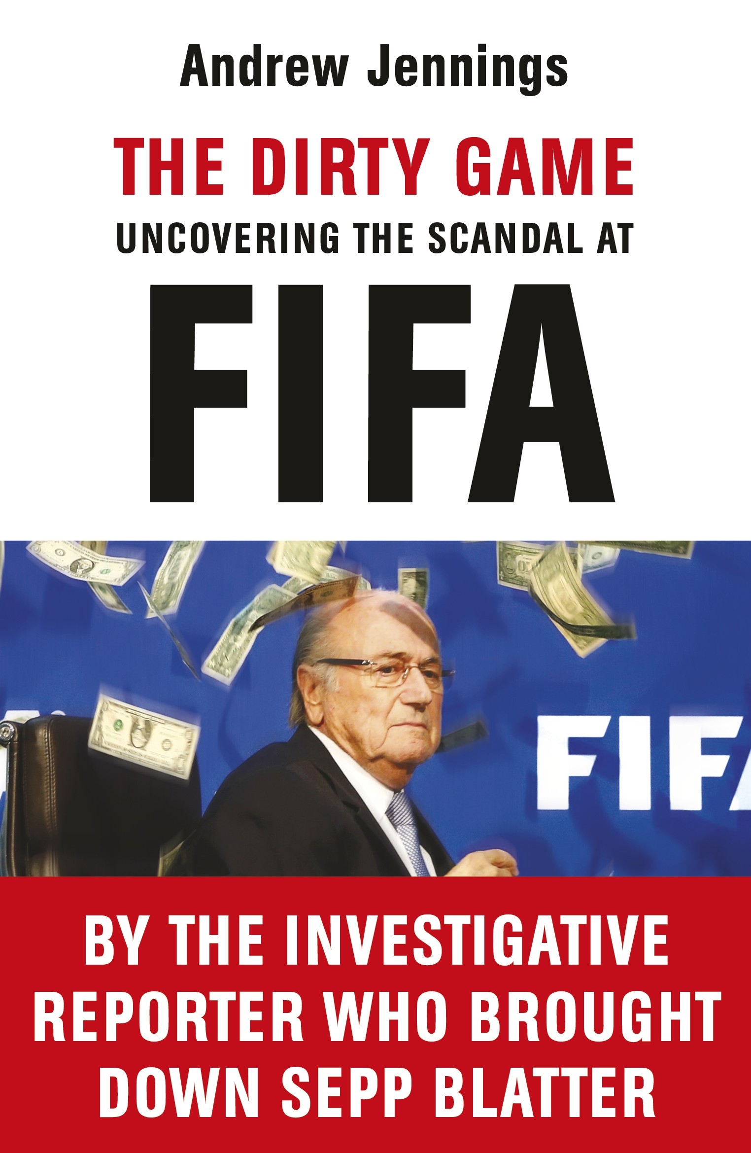 

The Dirty Game Uncovering the Scandal at FIFA