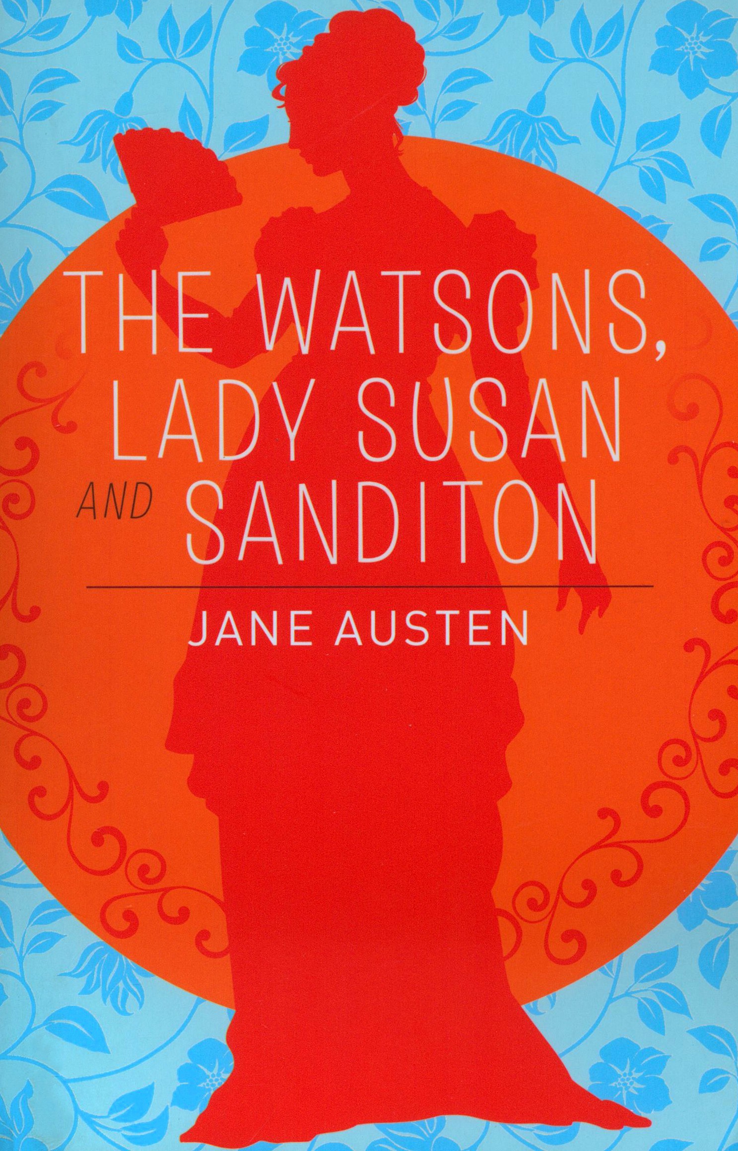 

The Watsons, Lady Susan and Sanditon