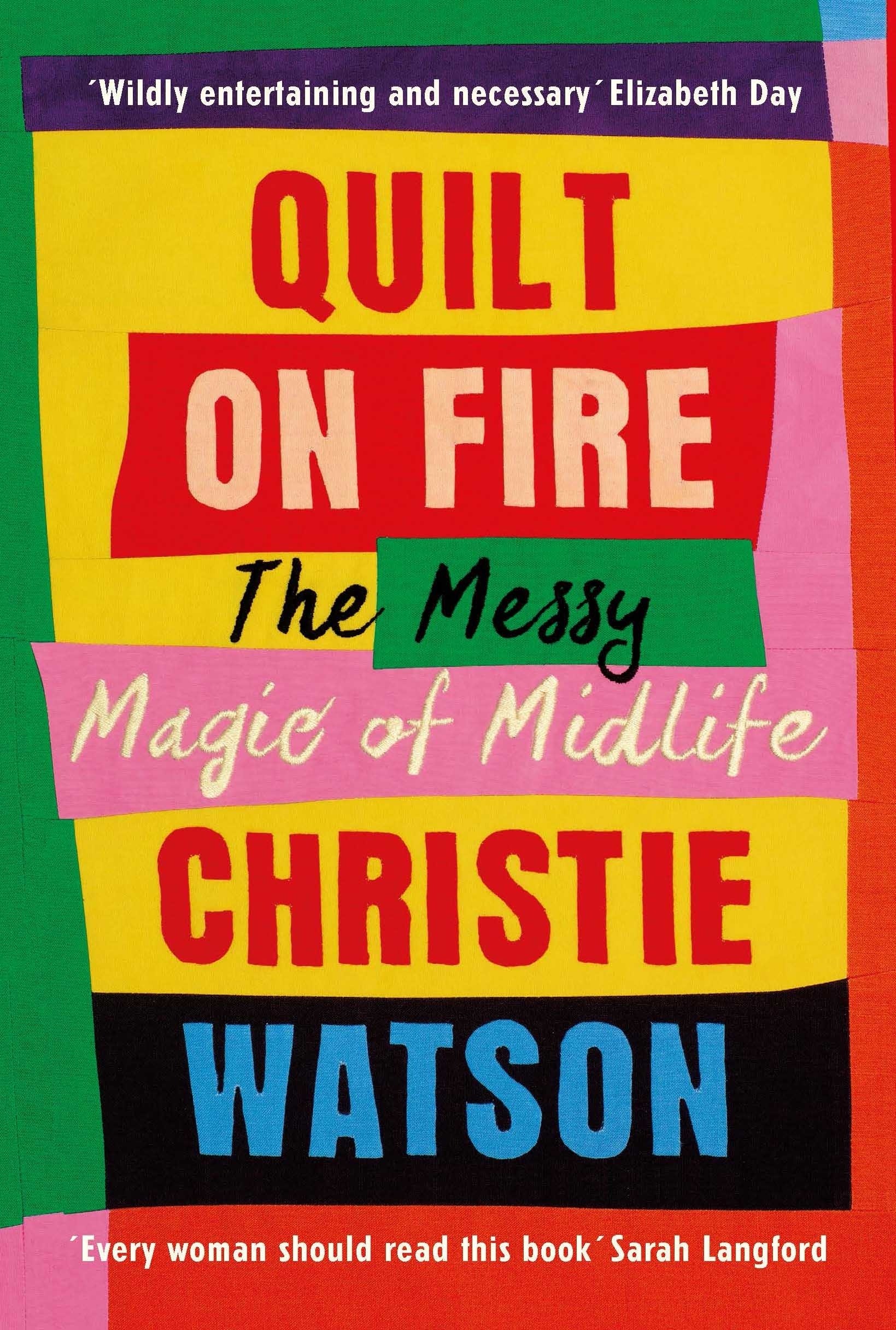 

Quilt on Fire The Messy Magic of Midlife
