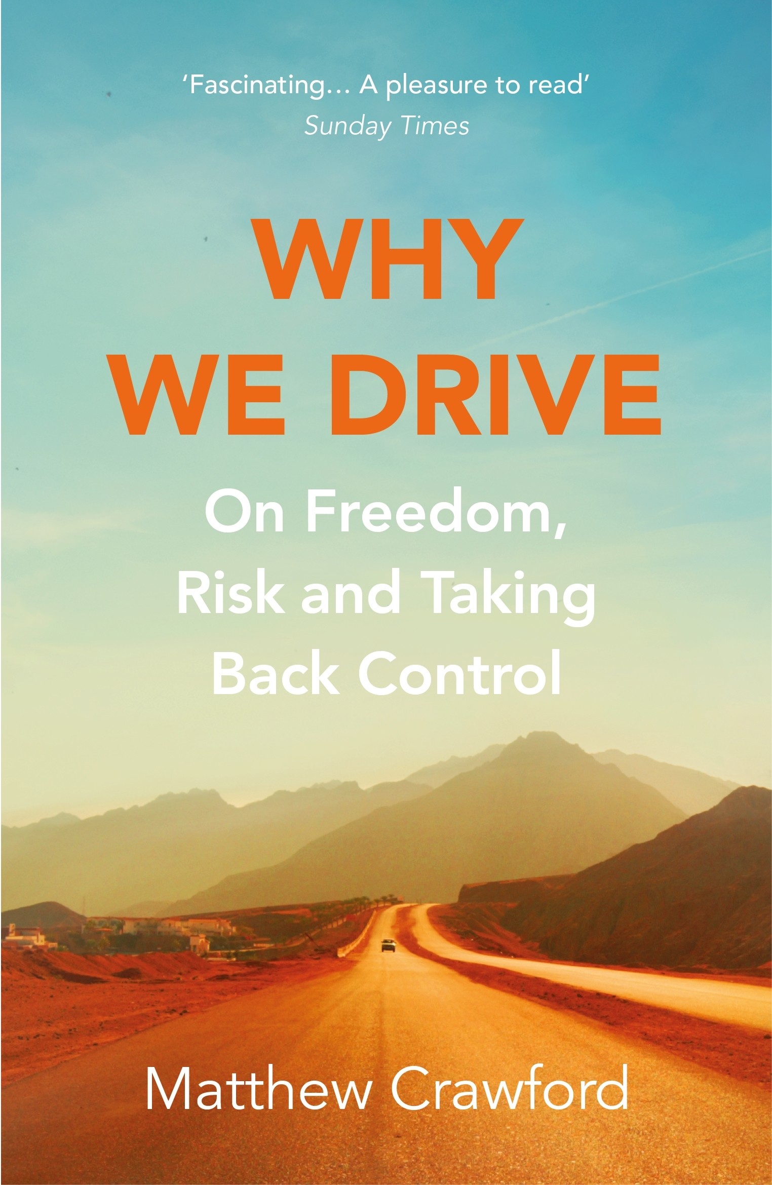 

Why We Drive On Freedom, Risk and Taking Back Control