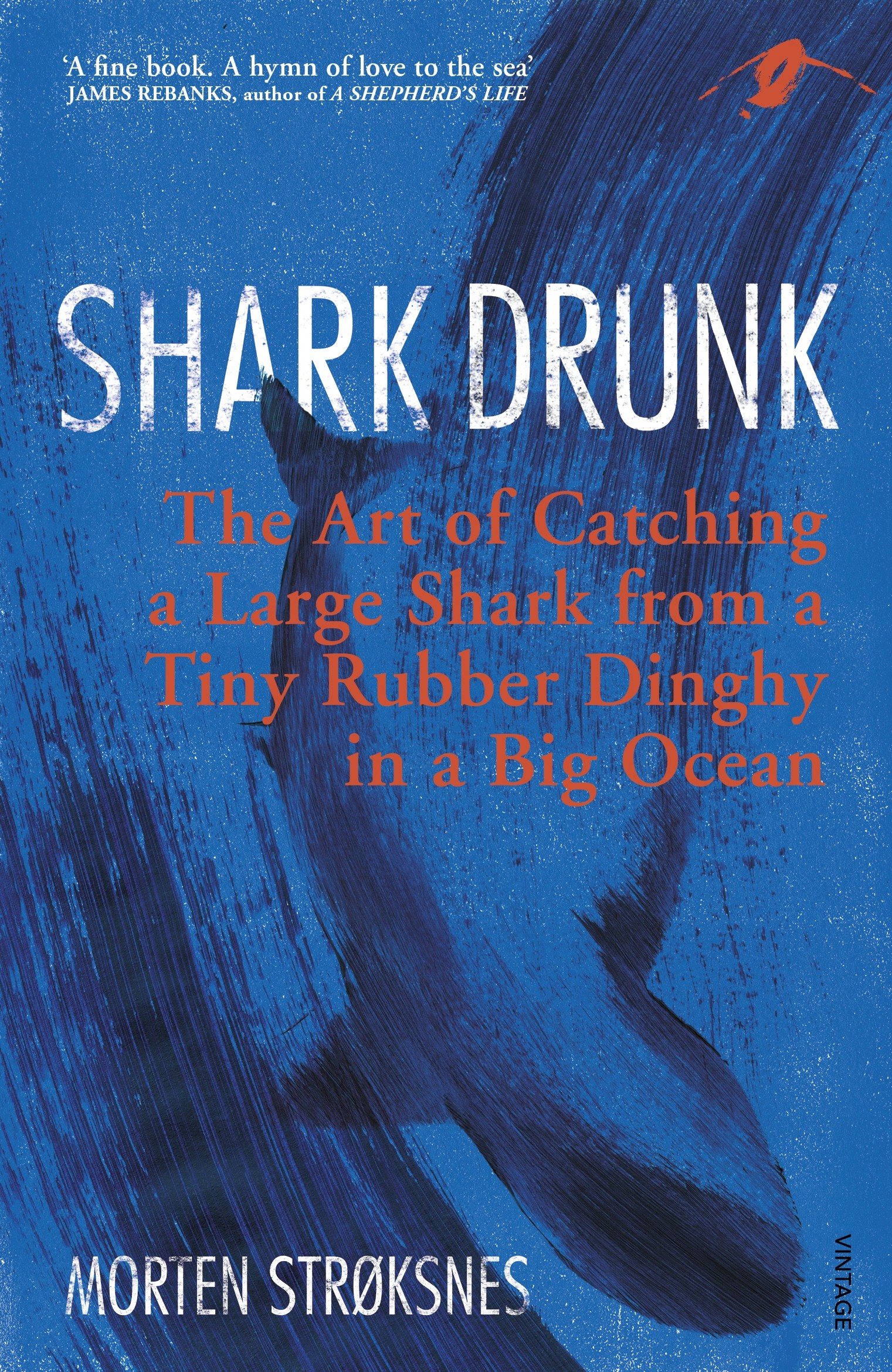 

Shark Drunk The Art of Catching a Large Shark from a Tiny Rubber Dinghy in a Big Ocean