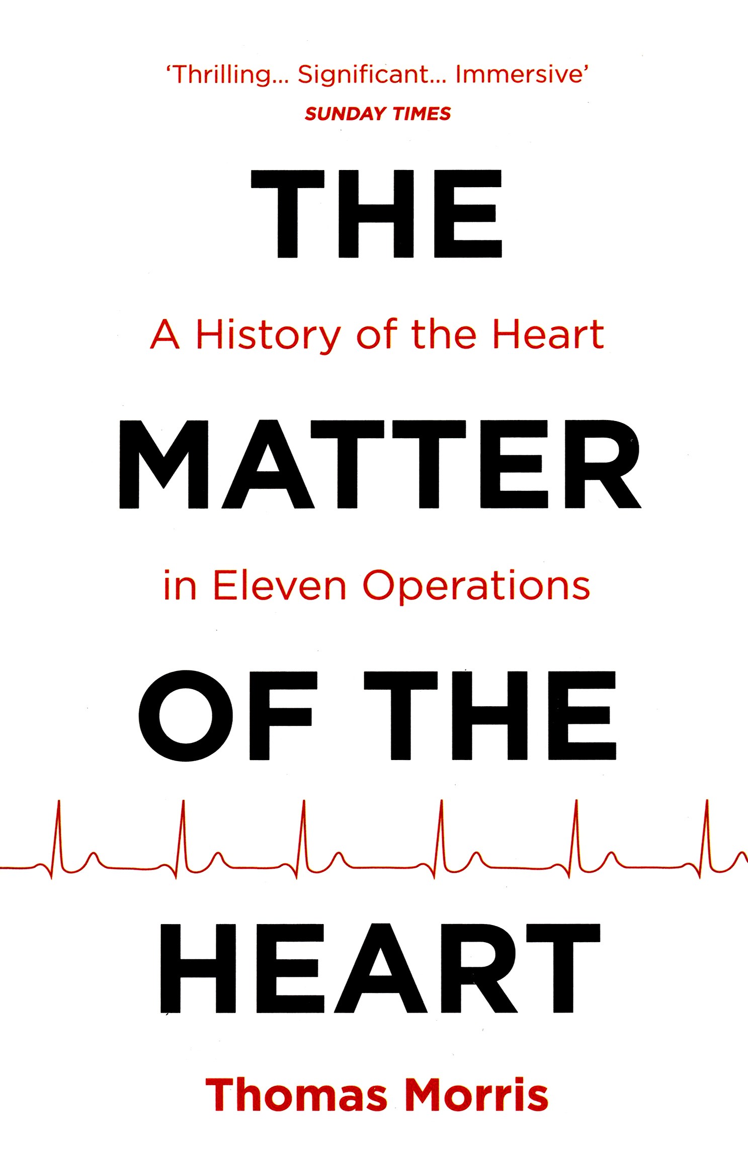 

The Matter of the Heart A History of the Heart in Eleven Operations