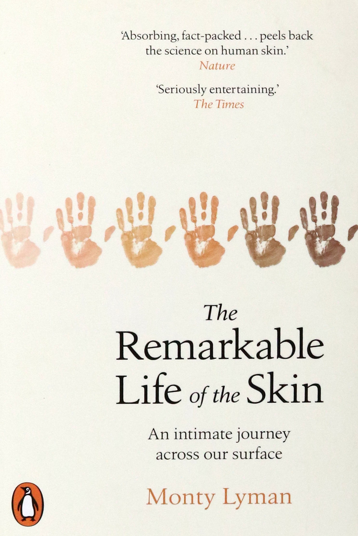 

The Remarkable Life of the Skin An intimate journey across our surface