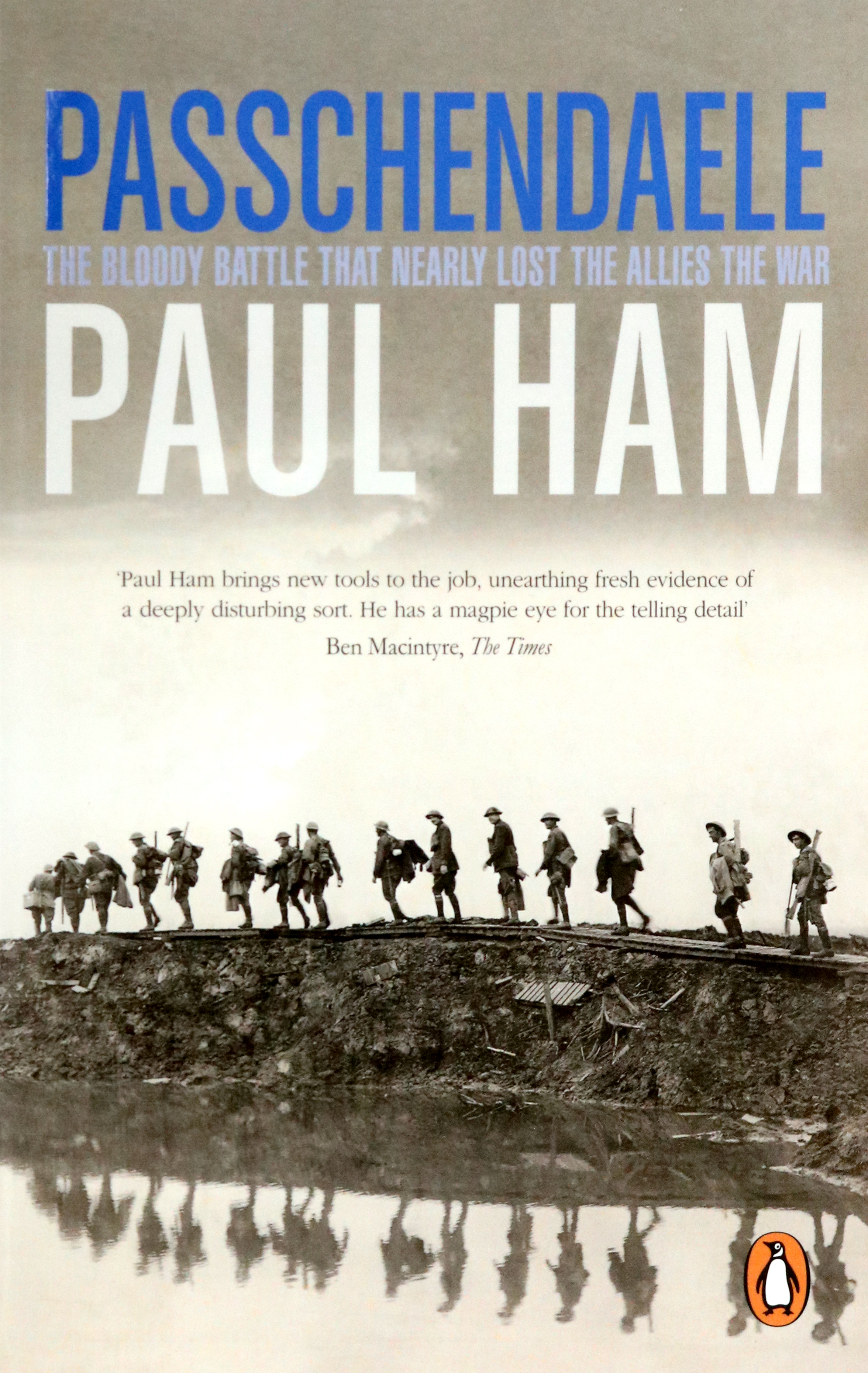 

Passchendaele The Bloody Battle That Nearly Lost The Allies The War