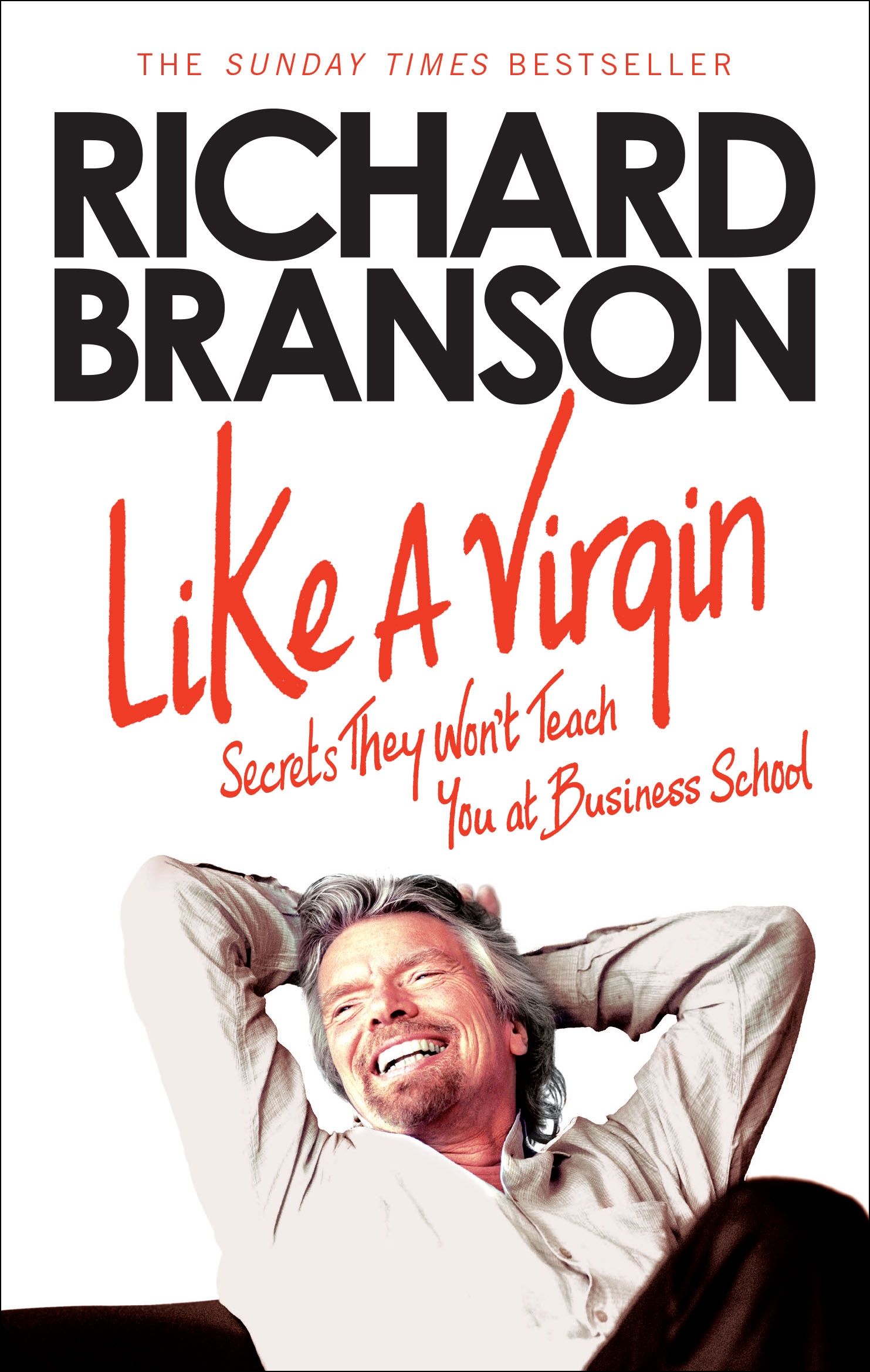 

Like A Virgin Secrets They Won't Teach You at Business School