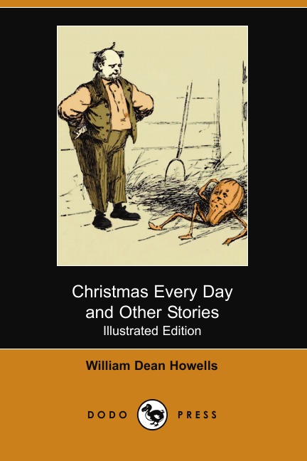 

Christmas Every Day and Other Stories (Illustrated Edition) (Dodo Press)