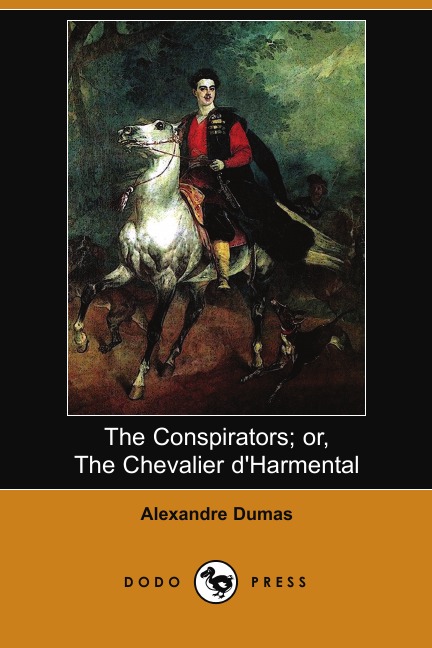 

The Conspirators; Or, the Chevalier D'Harmental (Illustrated Edition) (Dodo Press)