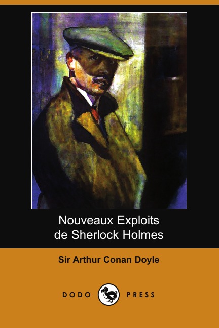 

Nouveaux Exploits de Sherlock Holmes (Dodo Press)