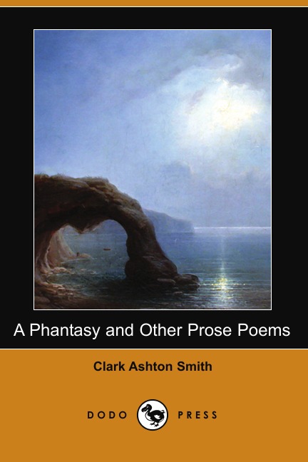 

A Phantasy and Other Prose Poems (Dodo Press)