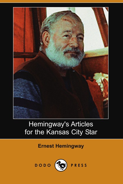 

Hemingway's Articles for the Kansas City Star (Dodo Press)