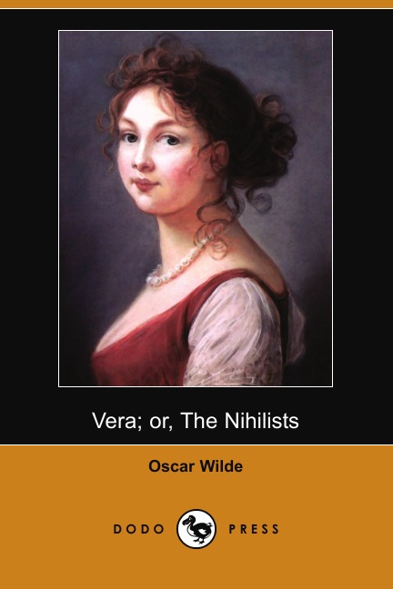 

Vera; Or, the Nihilists (Dodo Press)