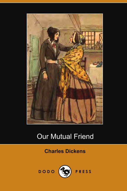 

Our Mutual Friend (Dodo Press)