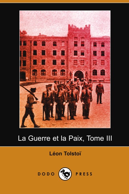 

La Guerre Et La Paix, Tome III (Dodo Press)