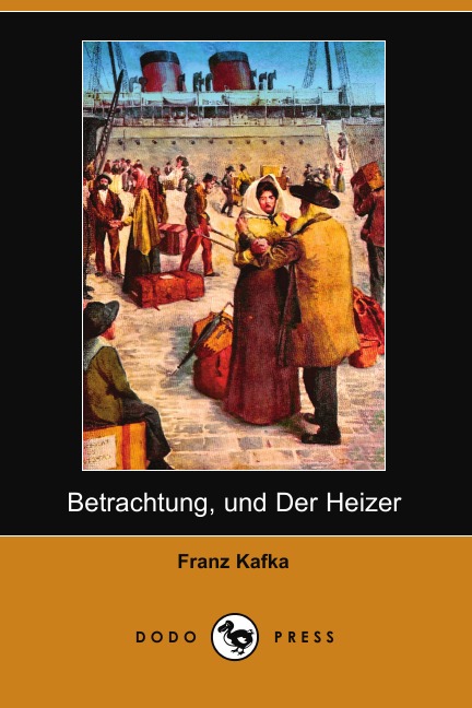 

Betrachtung, Und Der Heizer (Dodo Press)