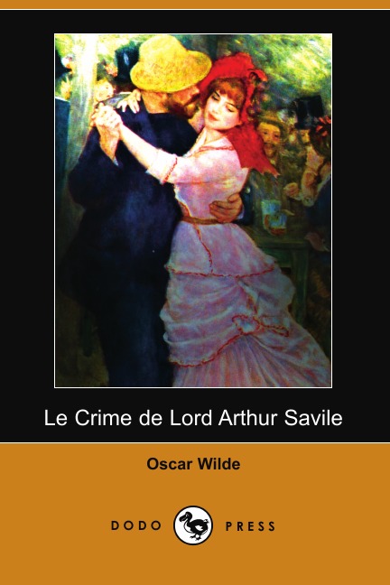 

Le Crime de Lord Arthur Savile (Dodo Press)