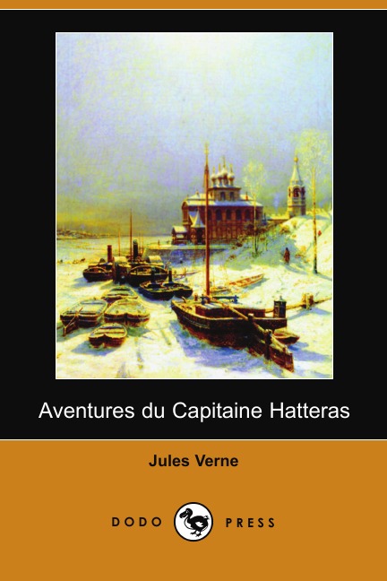 

Aventures Du Capitaine Hatteras (Dodo Press)