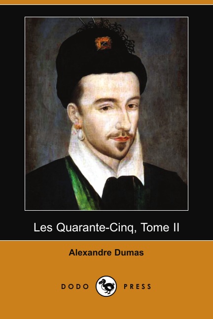 

Les Quarante-Cinq, Tome II (Dodo Press)
