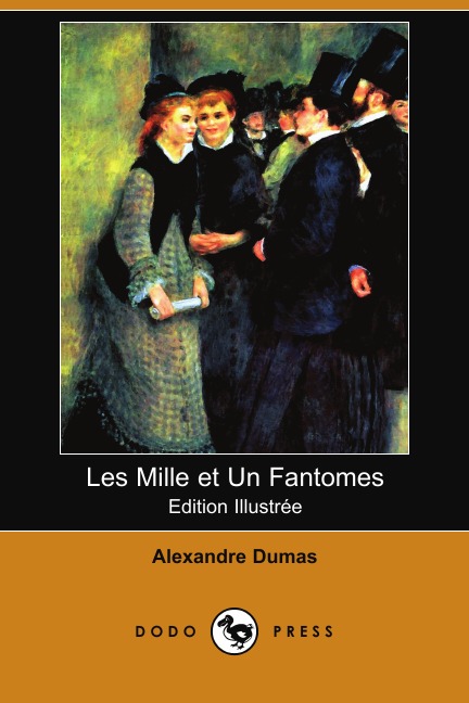 

Les Mille Et Un Fantomes (Edition Illustree) (Dodo Press)