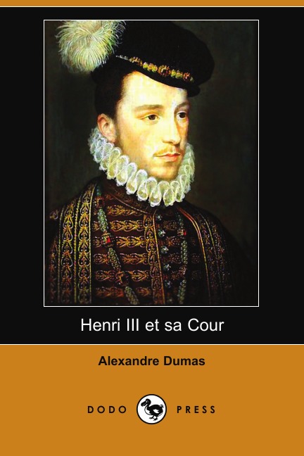 

Henri III Et Sa Cour (Dodo Press)