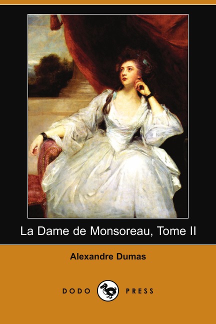 

La Dame de Monsoreau, Tome II (Dodo Press)