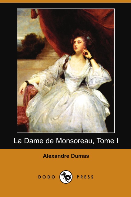 

La Dame de Monsoreau, Tome I (Dodo Press)