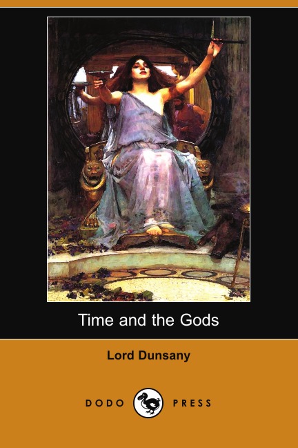 

Time and the Gods (Dodo Press)