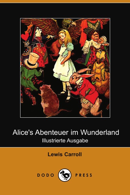 

Alice's Abenteuer Im Wunderland (Illustrierte Ausgabe) (Dodo Press)
