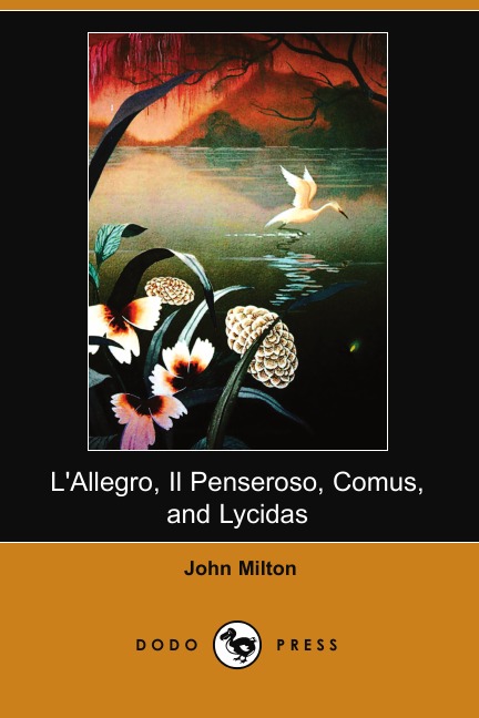 

L'Allegro, Il Penseroso, Comus, and Lycidas (Dodo Press)