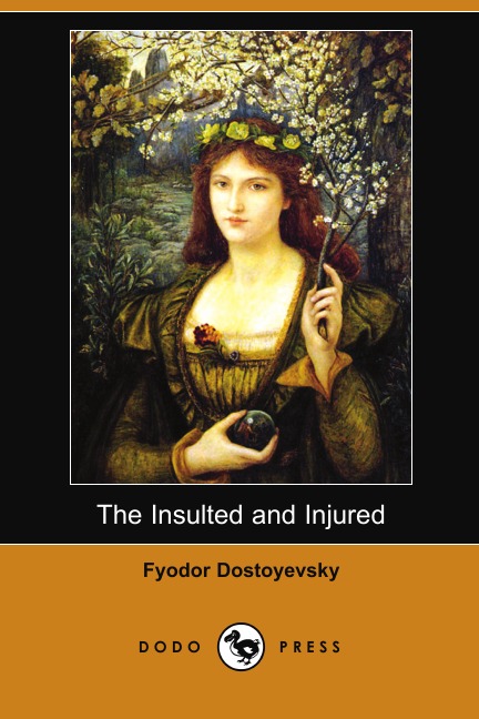 

The Insulted and Injured (Dodo Press)