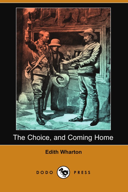 

The Choice, and Coming Home (Dodo Press)