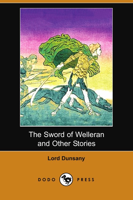 

The Sword of Welleran and Other Stories (Dodo Press)