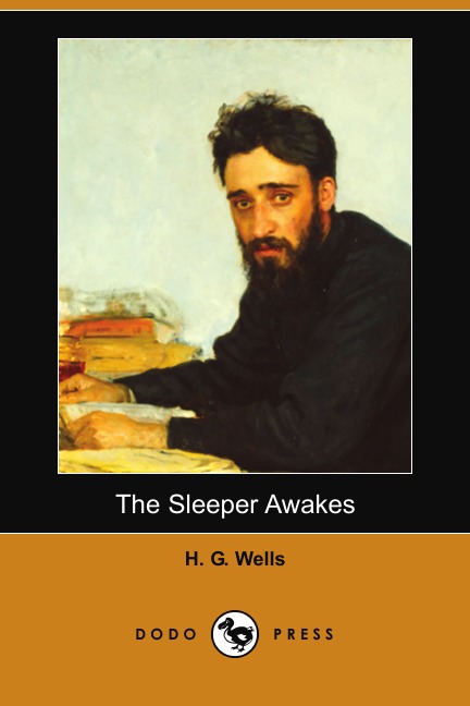 

The Sleeper Awakes (Dodo Press)