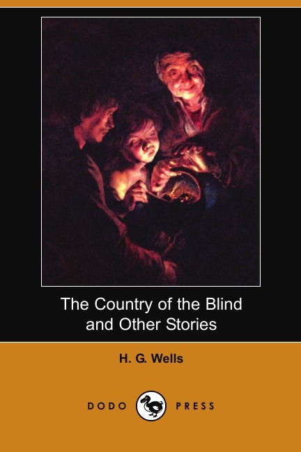 

The Country of the Blind and Other Stories (Dodo Press)