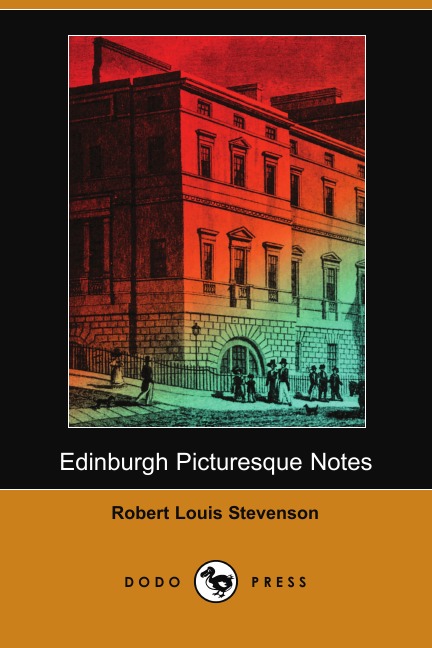 

Edinburgh Picturesque Notes (Dodo Press)