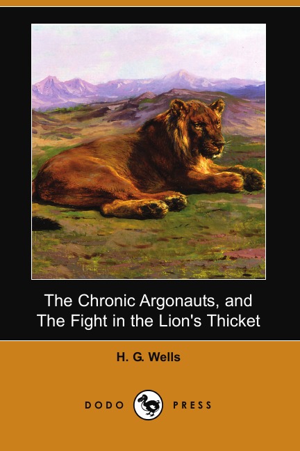 

The Chronic Argonauts, and the Fight in the Lion's Thicket (Dodo Press)