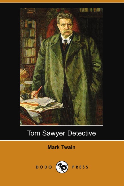 

Tom Sawyer Detective (Dodo Press)