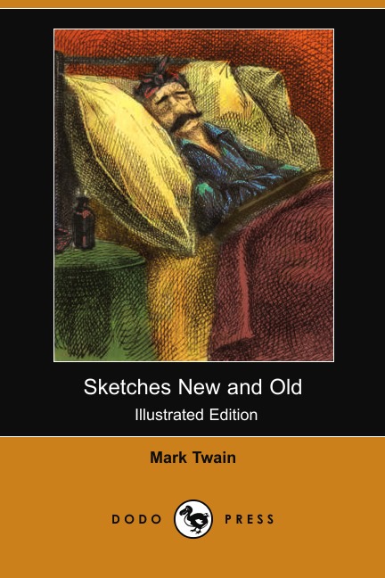 

Sketches New and Old (Illustrated Edition) (Dodo Press)