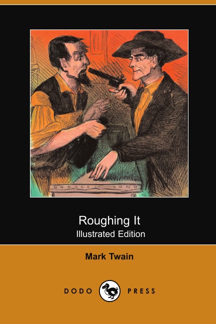 

Roughing It (Illustrated Edition) (Dodo Press)