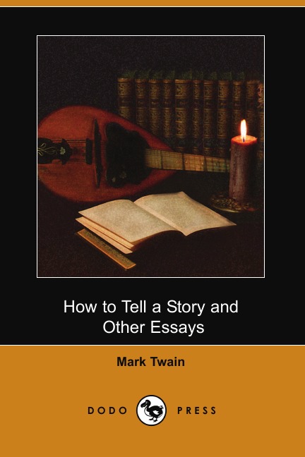 

How to Tell a Story and Other Essays (Dodo Press)