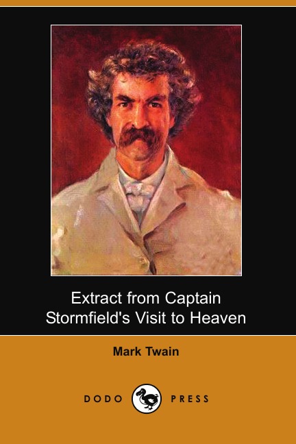 

Extract from Captain Stormfield's Visit to Heaven (Dodo Press)